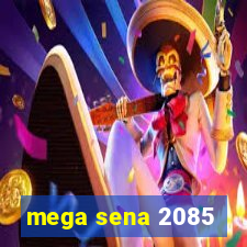 mega sena 2085